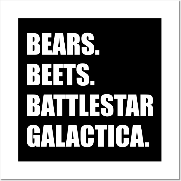 Bears, Beets, Battlestar Galactica Wall Art by TipsyCurator